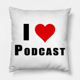 I Love Podcast Pillow