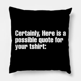 Chatgpt generated T-shirt Quote Pillow