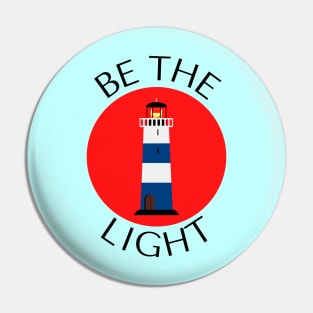 Be The Light | Christian Typography Pin