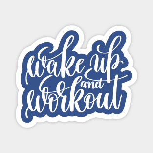 wake up and work out 2 Magnet