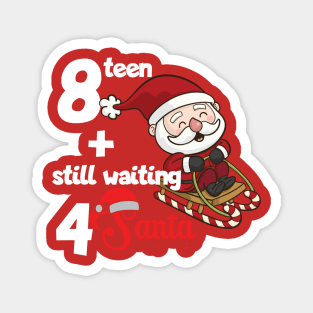 18 and still waiting for Santa Magnet