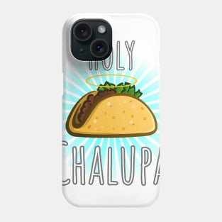 Holy Chalupa Phone Case