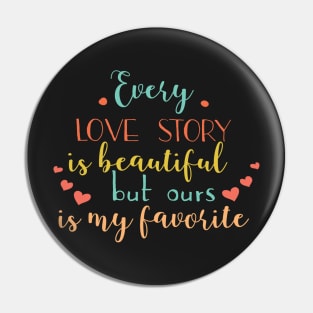 Every Love Story is Beautiful by ours is my Favorite Pin