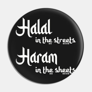 Halal in the streets Haram in the sheets Pin