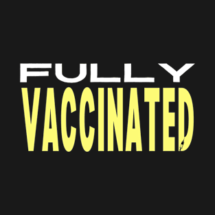 Fully vaccinated T-Shirt