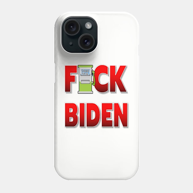 GAS PRICES F-CK BIDEN - ONLY BIDEN CAN FIX THE GAS PRICES STICKERS, T-SHIRTS, CAPS AND MORE Phone Case by KathyNoNoise