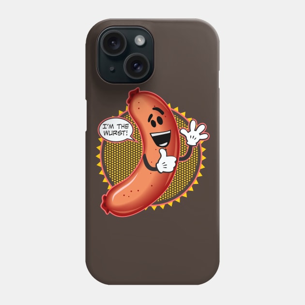 I'm The Wurst Phone Case by DavesTees