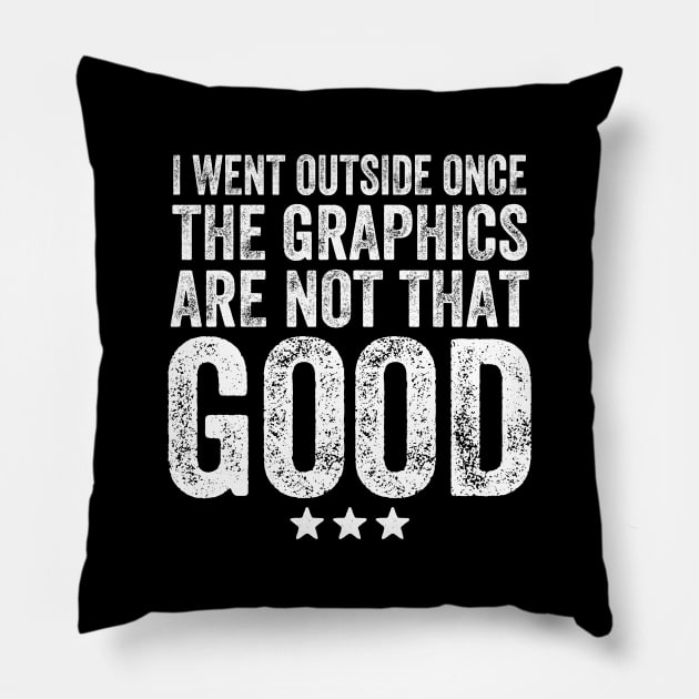 I went outside once the graphics are not that good Pillow by captainmood