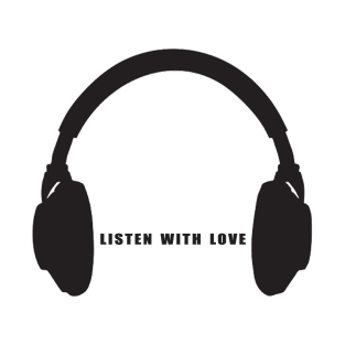 Listen with love T-Shirt