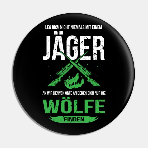 Leg dich niemals mit einem Jäger an Pin by HBfunshirts