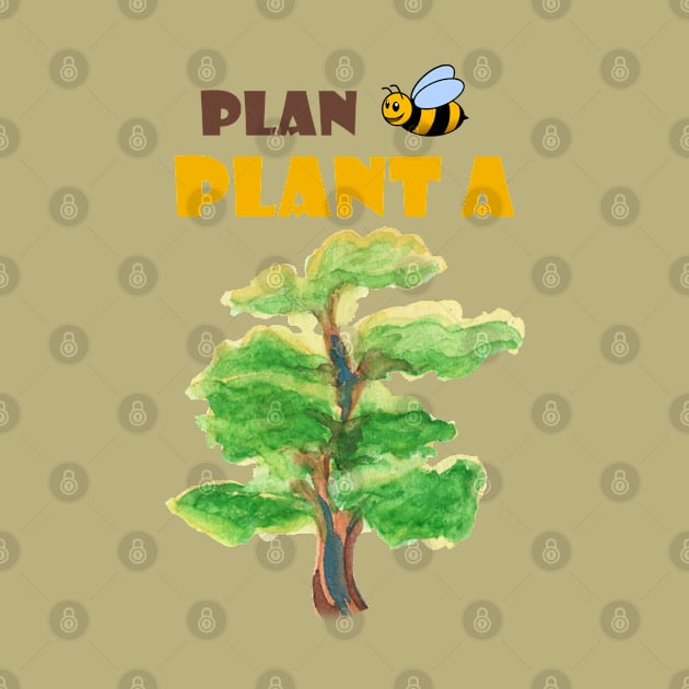 Plan B, plant a tree :) by bamboonomads