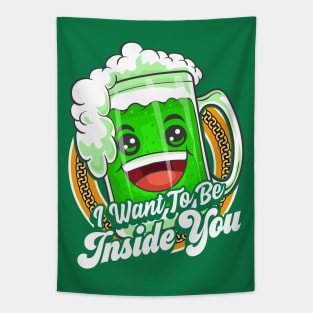 I Want To Be Inside You St Patricks Day Beer Tapestry