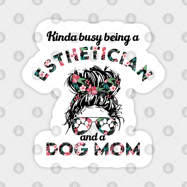 Esthetician woman and dog mom . Perfect present for mother dad friend him or her Magnet by SerenityByAlex