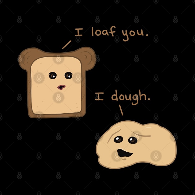I Loaf You by Character Alley