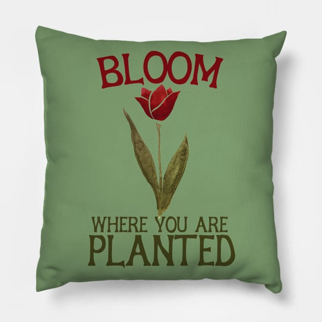 Bloom where you are planted tulip Pillow by bubbsnugg