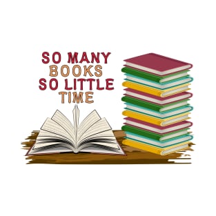 So Many Books So Little Time T-Shirt