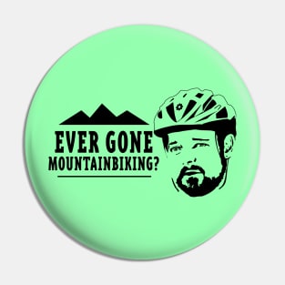 Ever Gone Mountainbiking? Pin