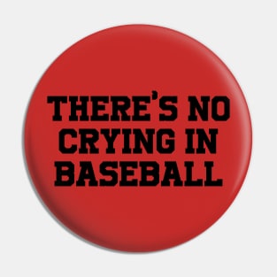 There's no crying in Baseball Pin