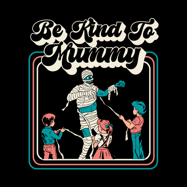 Be Kind To Mummy, Funny Halloween Mummy, Gift for Mom by AddiBettDesigns