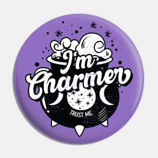 I'm charmer trust me Pin
