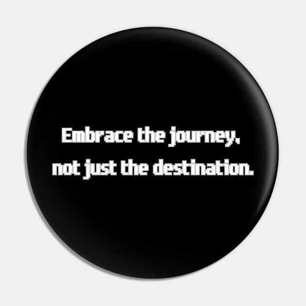 Journey before Destination Pin by ClothesContact