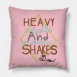 Heavy Weights and Protein Shakes Pillow