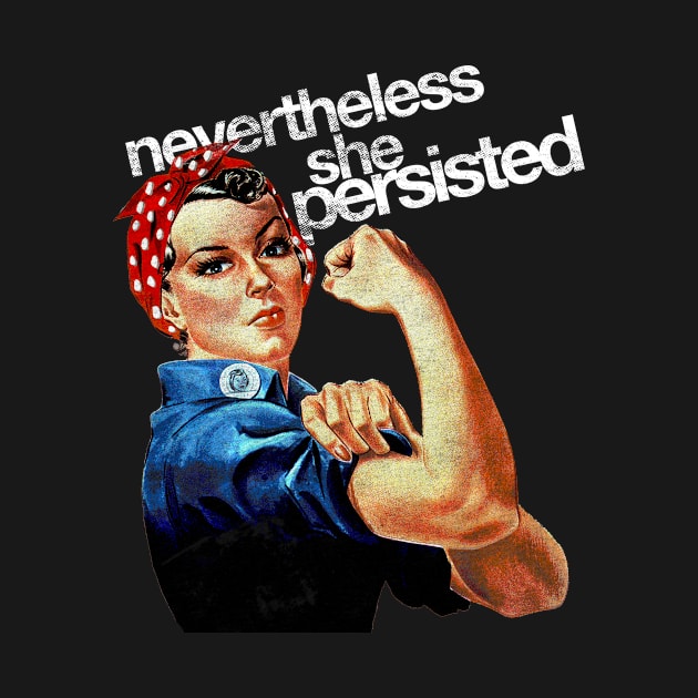 Rosie the Resister Nevertheless She Persisted by Hashtagified