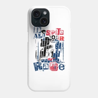 despite all your rage 103 Phone Case