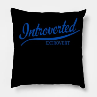 Introverted extrovert Pillow