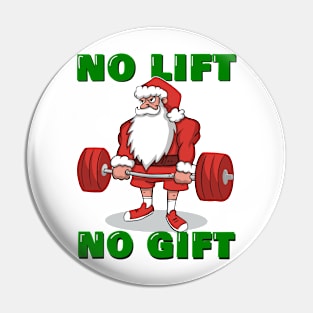 No Lift No Gift Funny gift for a gym lover Santa training Christmas Pin