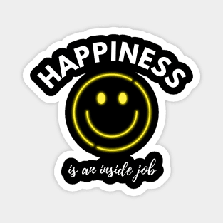 Happiness is an inside job, positive vibes design Magnet