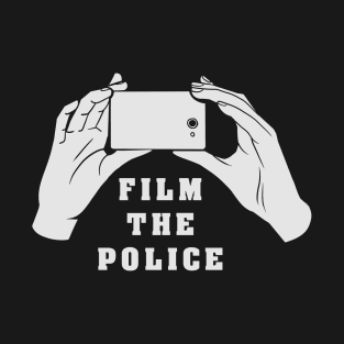 Film the Police T-Shirt