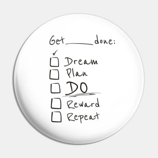 Get things done - Dream, Plan, Do! Pin