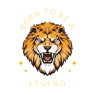 Born to be a legend T-Shirt