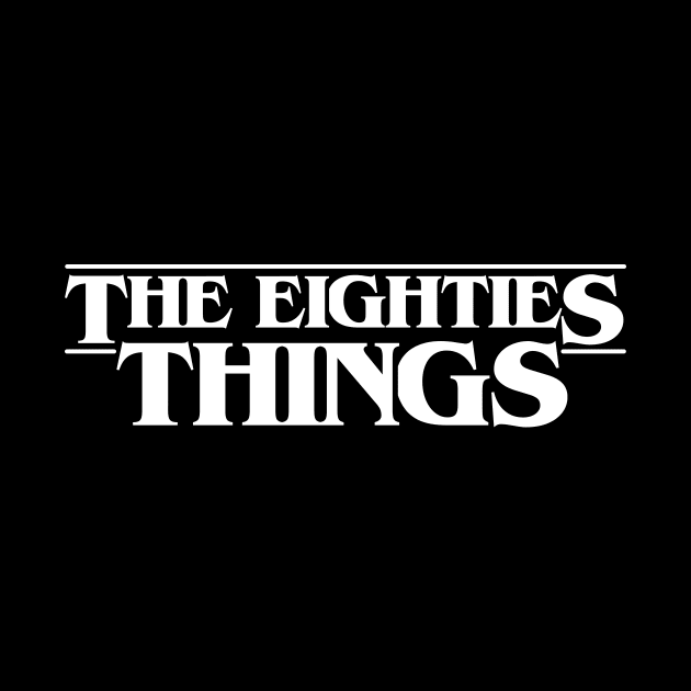 The Eighties Things by gastaocared