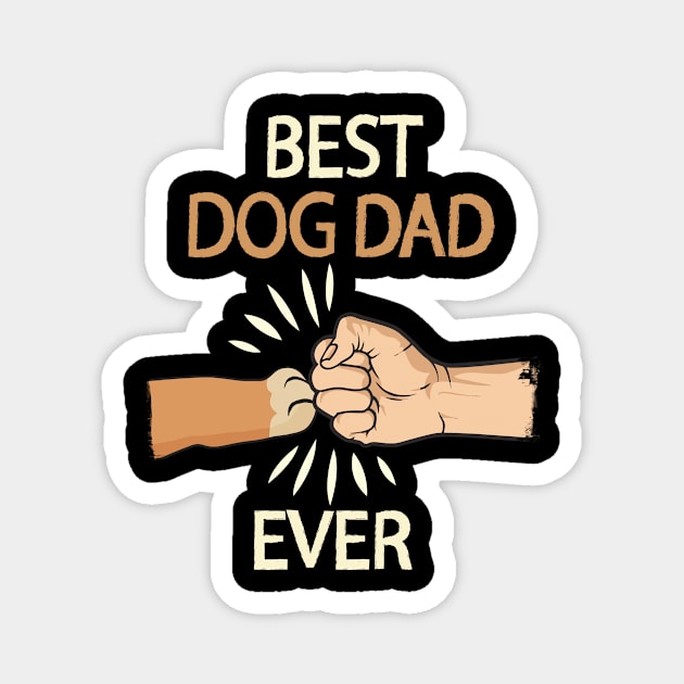 Best Dog Dad Ever Paw Fist Bump Fathers Day Gift Magnet by Guide