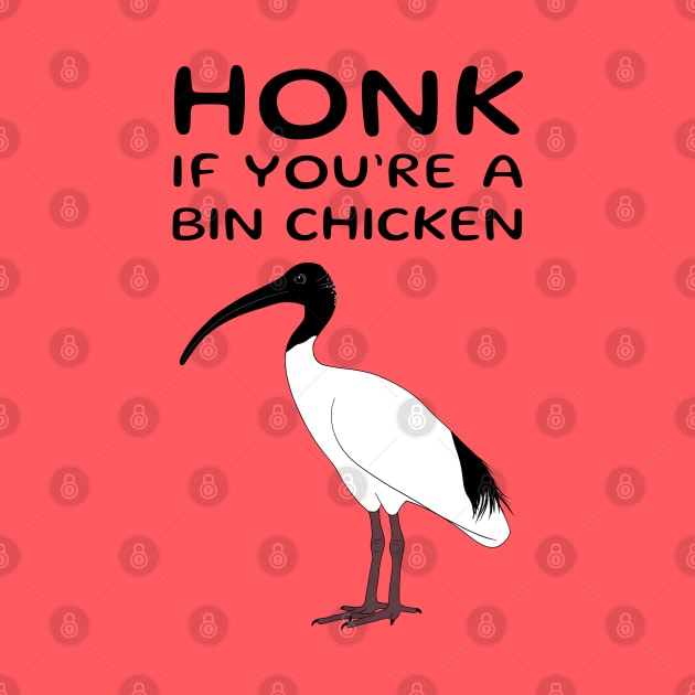Honk if You're a Bin Chicken by BinChickenBaby