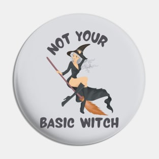 Not Your Basic Witch Pin