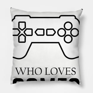 Just a girl who loves games Pillow