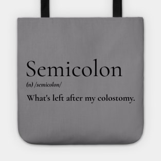 Semicolon: What's left after my colostomy. Tote