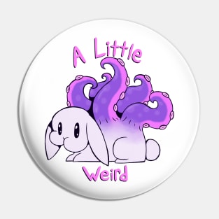 A Little Weird Pin