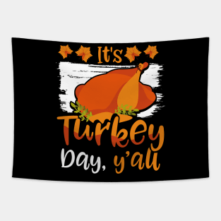 Its Turkey Day Y'All Happy Thanksgiving Tapestry