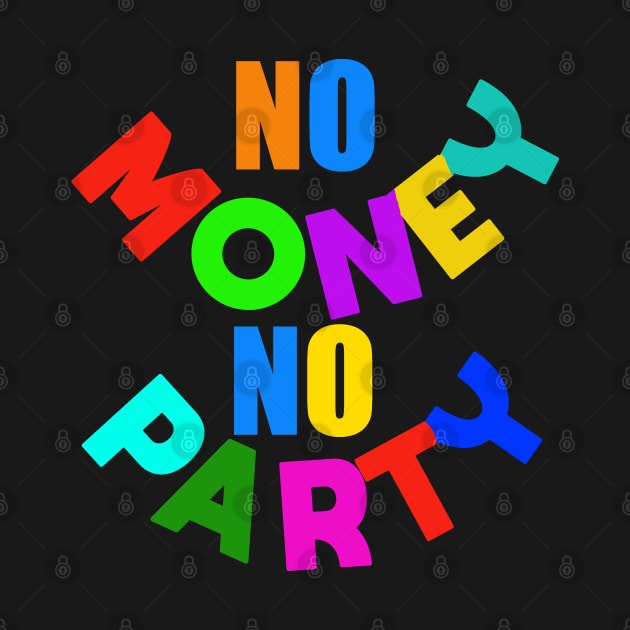 No money no party by AkanaZwa