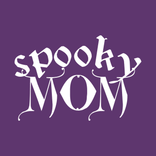 Moms Can Be Spooky Too T-Shirt