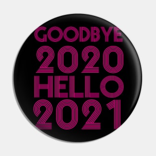 Goodbye 2020 Hello 2021 New Years hello 2021 Pin