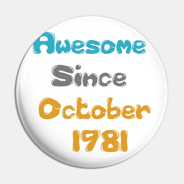 Born in 1981 Gift 40th Birthday Gift Idea 40 Years Old Awesome Since October 1981 T-Shirt Pin by hardworking