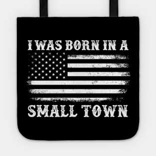 I Was Born in a Small Town Vintage American Flag Tote