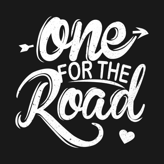 One for the road by tshirtguild