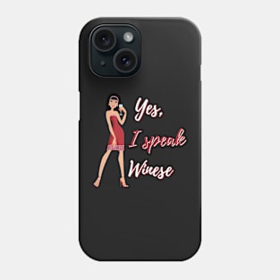 Yes, I Speak Winese Funny Wine Lovers Phone Case