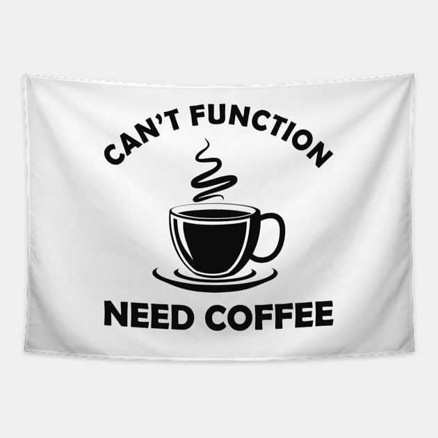 Coffee - Can't function need coffee Tapestry by KC Happy Shop